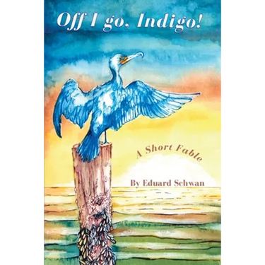 Off I go, Indigo!: A Short Fable
