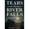 Tears in River falls Alabama