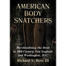 American Body Snatchers: Merchandising the Dead in 19th Century New England and Washington, D.C.