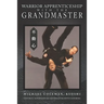 Warrior Apprenticeship with the Grandmaster