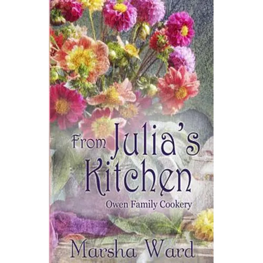 From Julia's Kitchen: Owen Family Cookery