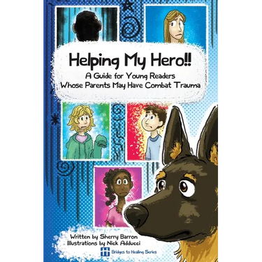 Helping My Hero!!: A Guide for Young Readers Whose Parents May Have Combat Trauma