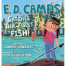 E. D. Camps: Catches Her First Fish