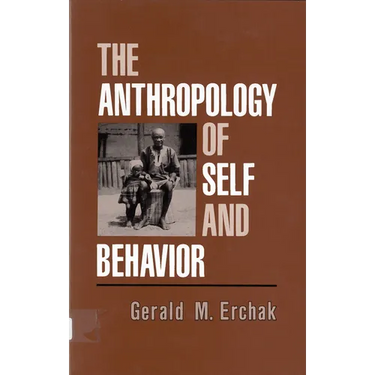 The Anthropology of Self and Behavior