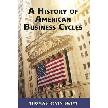 A History of American Business Cycles