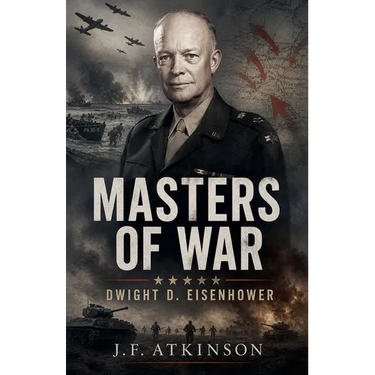 Masters of War: Dwight D. Eisenhower