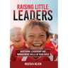 Raising Little Leaders: Nurturing Leadership and Management Skills in Your Child