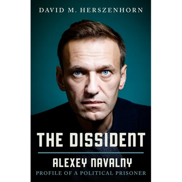 The Dissident: Alexey Navalny: Profile of a Political Prisoner
