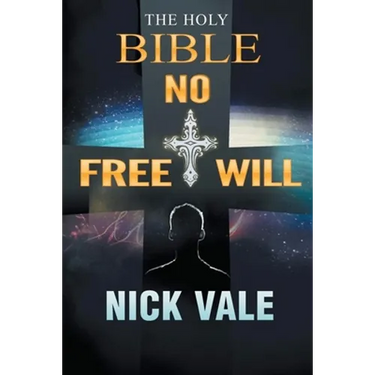 The Holy Bible: No Free Will