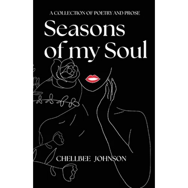 Seasons of my Soul: A Collection of Poetry and Prose