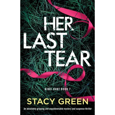 Her Last Tear: An absolutely gripping and unputdownable mystery and suspense thriller