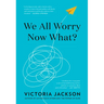 We All Worry--Now What?