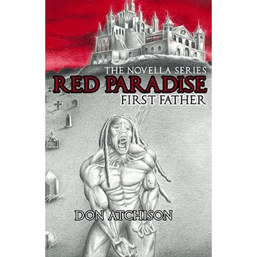 The Novella Series Red Paradise: First Father