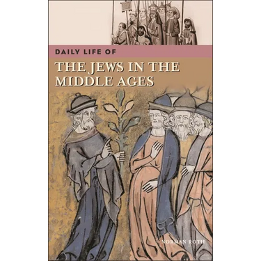Daily Life of the Jews in the Middle Ages