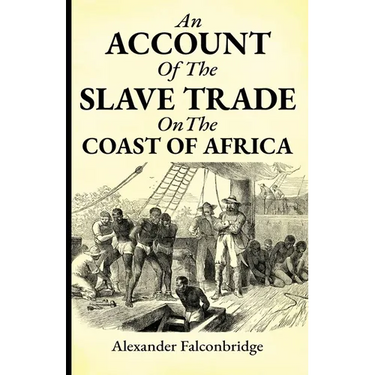 An account of the slave trade on the coast of Africa
