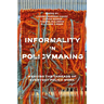 Informality in Policymaking: Weaving the Threads of Everyday Policy Work