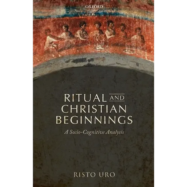 Ritual and Christian Beginnings: A Socio-Cognitive Analysis
