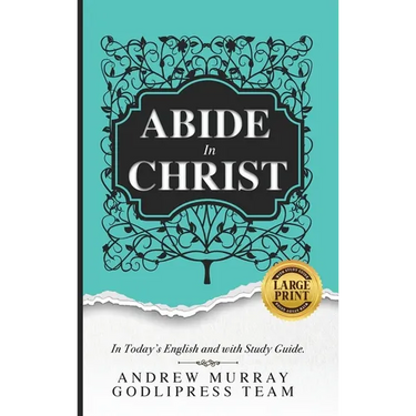 Andrew Murray Abide in Christ: In Today's English and with Study Guide (LARGE PRINT)