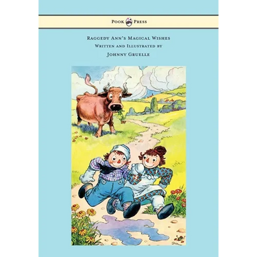 Raggedy Ann's Magical Wishes - Written and Illustrated by Johnny Gruelle