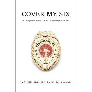 Cover My Six: A Comprehensive Guide to Firefighter Care