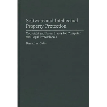 Software and Intellectual Property Protection: Copyright and Patent Issues for Computer and Legal Professionals