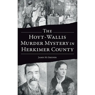 Hoyt-Wallis Murder Mystery in Herkimer County
