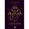 The Keys of Hecate - A Practical Guide to Rituals and Shadow Work