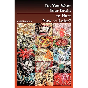 Do You Want Your Brain to Hurt Now or Later?
