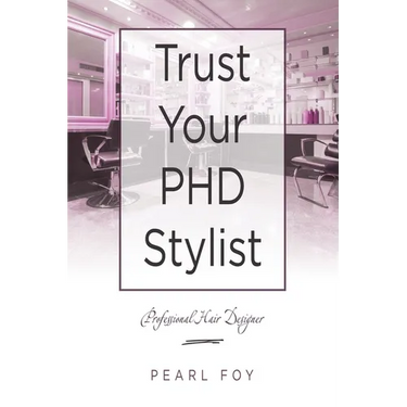 Trust Your Phd Stylist: Professional Hair Designer