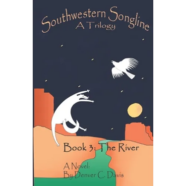 Southwestern Songline Book 3: 'The River