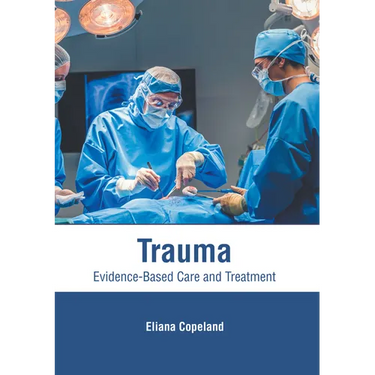 Trauma: Evidence-Based Care and Treatment