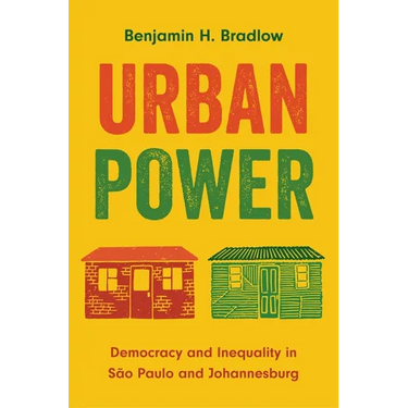 Urban Power: Democracy and Inequality in São Paulo and Johannesburg