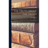 The Truth About the Trusts: A Description and Analysis of the American Trust Movement