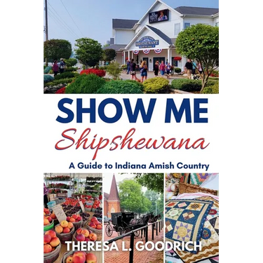 Show Me Shipshewana: A Guide to Indiana Amish Country