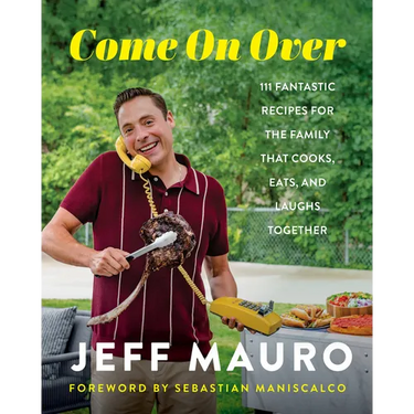 Come on Over: 111 Fantastic Recipes for the Family That Cooks, Eats, and Laughs Together
