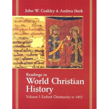 Readings in World Christian History: Volume 1: Earliest Christianity to 1453