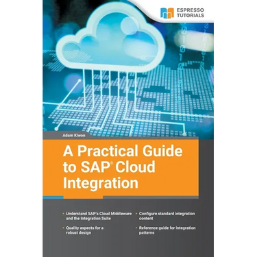 A Practical Guide to SAP Cloud Integration