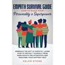 Empath Survival Guide: How to Make Your Personality a Superpower: Embrace The Gift of Empathy, Learn How to Protect Yourself From Narcissisti