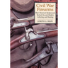 Civil War Firearms: Their Historical Background and Tactical Use
