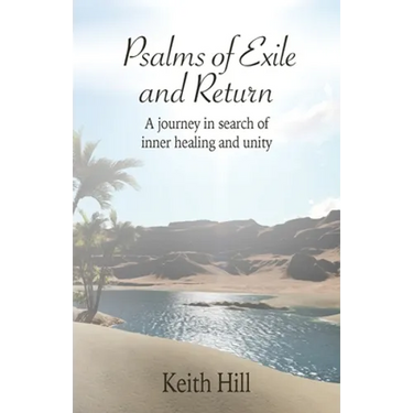 Psalms of Exile and Return: A journey in search of inner healing and unity