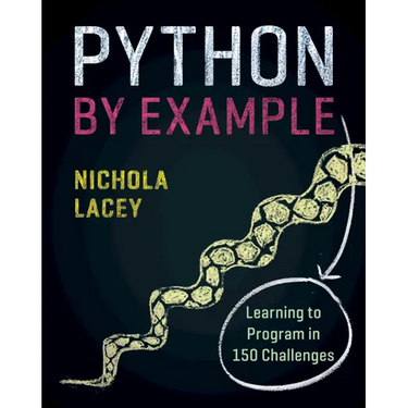 Python by Example: Learning to Program in 150 Challenges