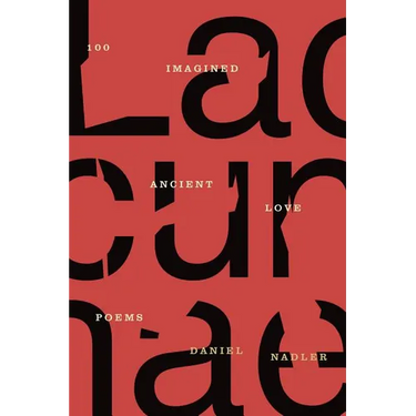 Lacunae: 100 Imagined Ancient Love Poems