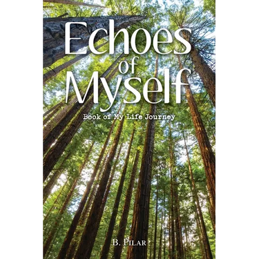 Echoes of Myself: Book of My Life Journey