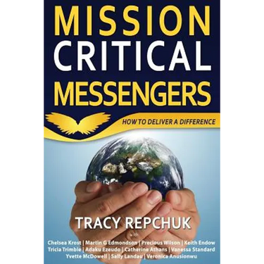 Mission Critical Messengers: How to Deliver a Difference