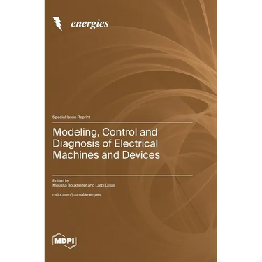 Modeling, Control and Diagnosis of Electrical Machines and Devices