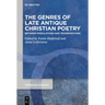 The Genres of Late Antique Christian Poetry: Between Modulations and Transpositions