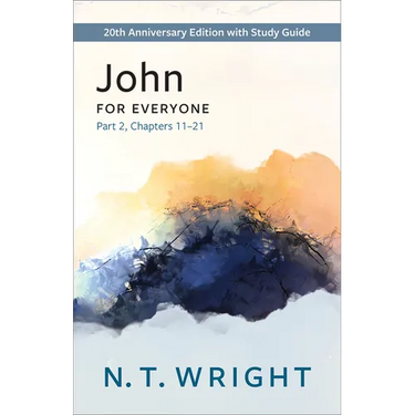 John for Everyone, Part 2: 20th Anniversary Edition with Study Guide, Chapters 11-21