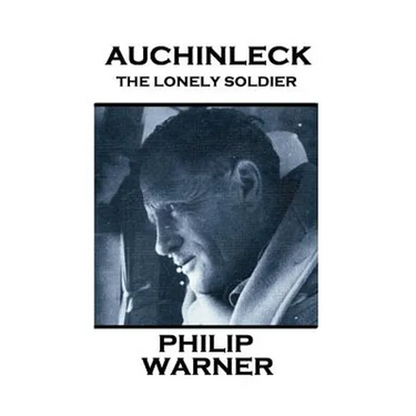 Phillip Warner - Auchinleck: The Lonely Soldier