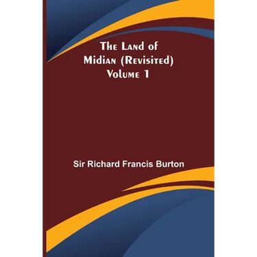 The Land of Midian (Revisited) - Volume 1