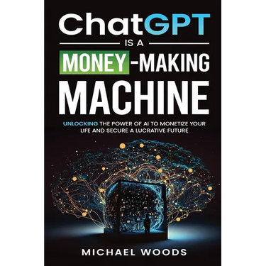 ChatGPT IS A MONEY-MAKING MACHINE